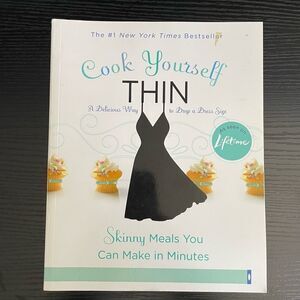 Cook Yourself THIN Cookbook ~ Skinny Meals You Can Make in Minutes